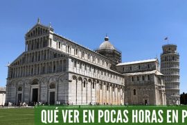 Qué ver en pocas horas en Pisa – Italia