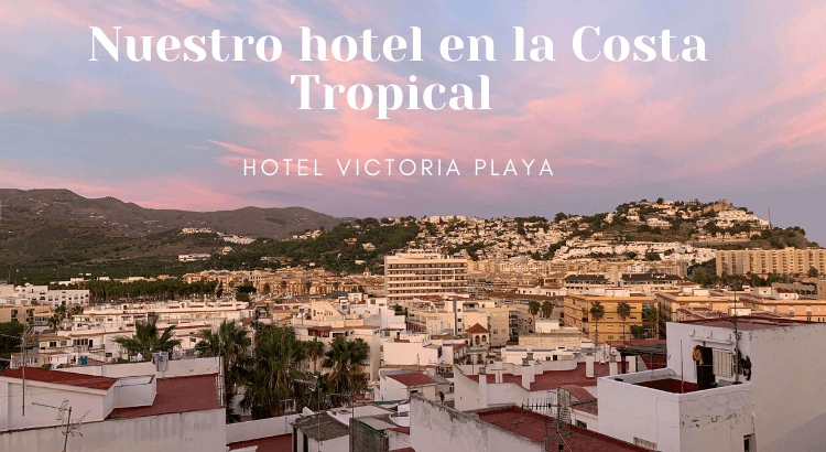 Nuestro hotel en la Costa Tropical – Hotel Victoria Playa