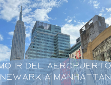 Cómo ir del aeropuerto de Newark a Manhattan – Nueva York