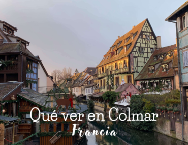 Qué ver en Colmar – Francia