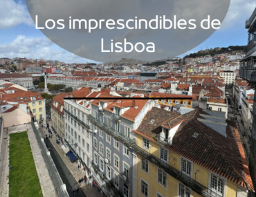 Los imprescindibles de Lisboa – Portugal