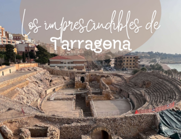 Los imprescindibles de Tarragona