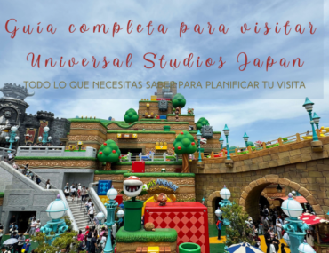 Guía completa para visitar Universal Studios Japan: Todo lo que necesitas saber para planificar tu visita